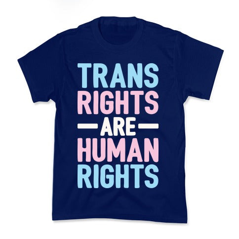 Trans Rights Are Human Rights Kid's Tee